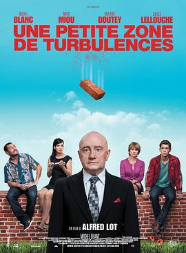 局部动乱 Une petite zone de turbulences(2009)