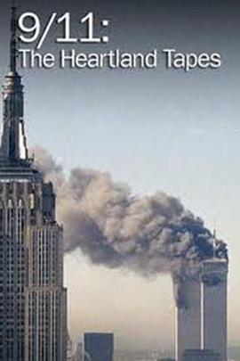 911：美国心脏 9/11: The Heartland Tapes(2013)