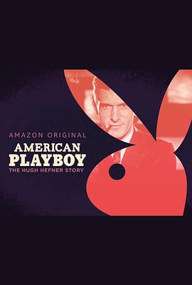 美国花花公子 American Playboy:The Hugh Hefner Story(2017)