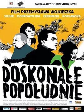 一个完美的下午 Doskonałe popołudnie(2006)