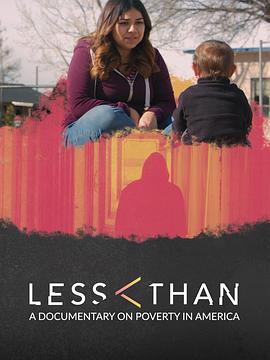 因何贫穷 Less Than(2018)