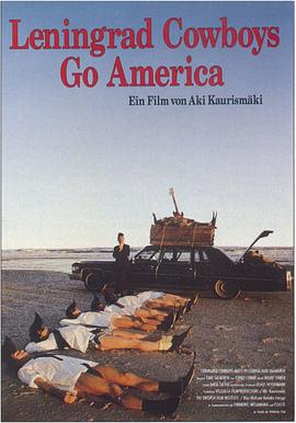 列宁格勒牛仔征美记 Leningrad Cowboys Go America(1989)