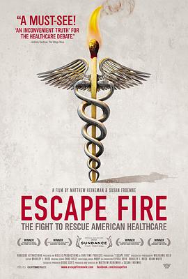 逃生：美国医疗救援之战 Escape Fire: The Fight to Rescue American Healthcare(2012)