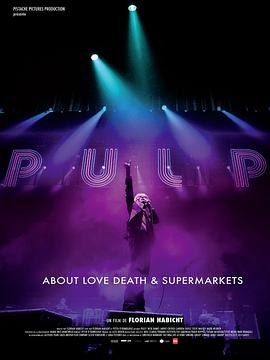 PULP乐队：一部关于生、死、超市的电影 PULP(2014)