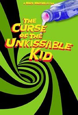 美少年之吻 The Curse of the Un-Kissable Kid(2013)