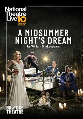 仲夏夜之梦 National Theatre Live: A Midsummer Night's Dream(2019)